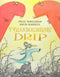 Book cover of 'Tyrannosaurus Drip' by Julia Donaldson and David Roberts with cartoon dinosaurs and a small creature.